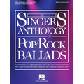 The Singer's Anthology of Pop/Rock Ballads - Soprano/Alto Edition