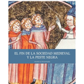 El fin de la sociedad medieval y la Peste Negra