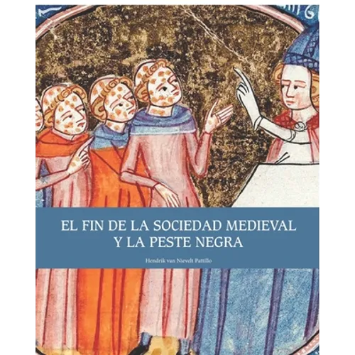 El fin de la sociedad medieval y la Peste Negra