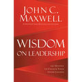 Wisdom on Leadership: 102 Quotes to Unlock Your Potential to Lead