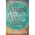 An Angel for Anything: Invoke Angelic Allies to Elevate Your Life