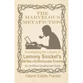 The Marvelous Metafiction: Investigating the Literary in Lemony Snicket's Series of Unfortunate Events