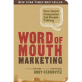 Word of Mouth Marketing: How Smart Companies Get People Talking