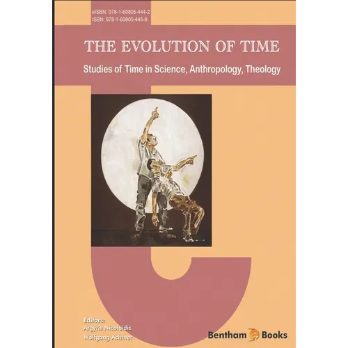 The Evolution of Time: Studies of Time in Science, Anthropology, Theology