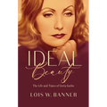 Ideal Beauty: The Life and Times of Greta Garbo
