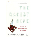 The Racist Mind: Portraits of American Neo-Nazis and Klansmen
