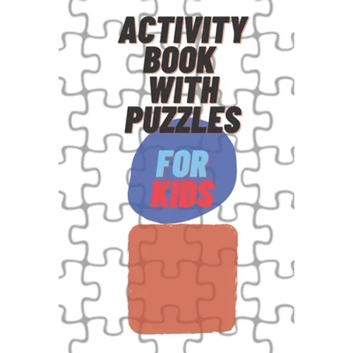 activity book with puzzles for kids: Puzzle coloring book for Kids ages 4-8