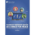 Facebook Friendship Groups as a Space for Peace: A Case Study of Relations between Libyan and American Citizens