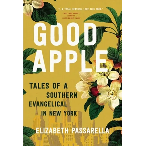 Good Apple: Tales of a Southern Evangelical in New York