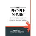 The People Spark: A Business Leader's Essential Guide to Crafting Your Culture With Confidence