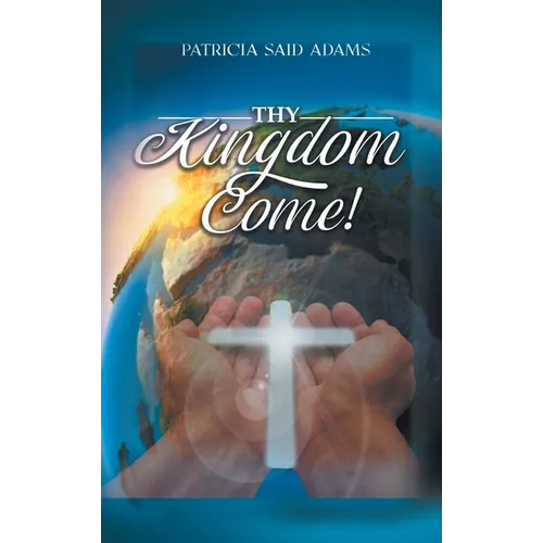 Thy Kingdom Come
