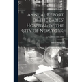 Annual Report of the Babies' Hospital of the City of New York.; no. 40-42 (1928-1930)