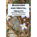 Buddhism and Mental Health: Beliefs, Research and Applications