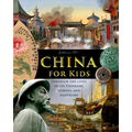 China for Kids Through the Lives of its Thinkers, Heroes, and Emperors