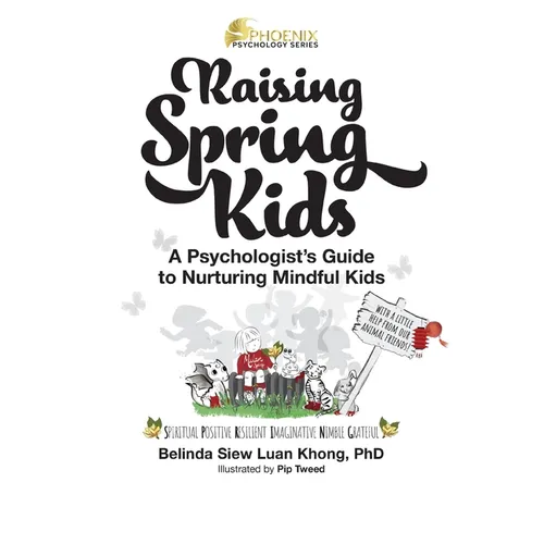 Raising Spring Kids: A Psychologist's Guide to Nurturing Mindful Kids