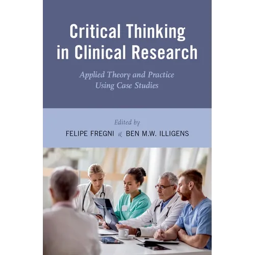 Critical Thinking in Clinical Research: Applied Theory and Practice Using Case Studies