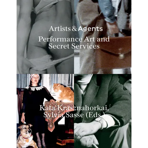 Artists & Agents: Performance Art and Secret Services