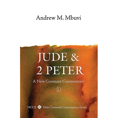 Jude and 2 Peter: A New Covenant Commentary