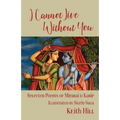 I Cannot Live Without You: Selected Poems of Mirabai and Kabir