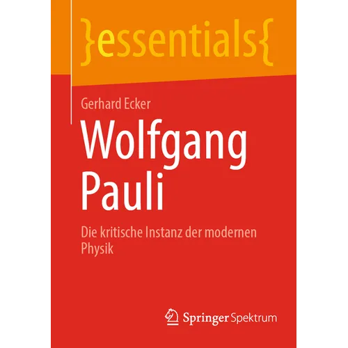Wolfgang Pauli: Die Kritische Instanz Der Modernen Physik
