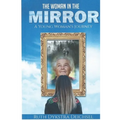 The Woman In The Mirror: A Young Woman's Journey