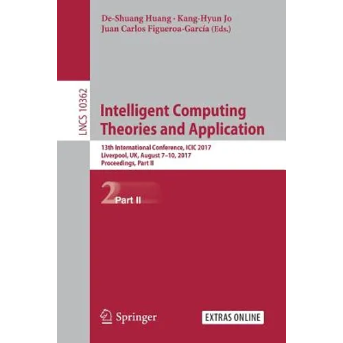 Intelligent Computing Theories and Application: 13th International Conference, ICIC 2017, Liverpool, Uk, August 7-10, 2017, Proceedings, Part II
