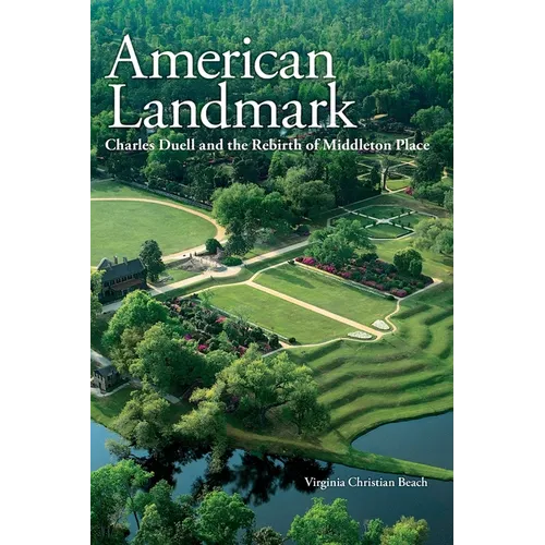 American Landmark: Charles Duell and the Rebirth of Middleton Place