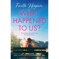 What Happened to Us?: An Emotional and Heart-Warming Irish Novel to Curl-Up with from the #1 Kindle Bestselling Author