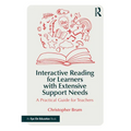 Interactive Reading for Learners with Extensive Support Needs: A Practical Guide for Teachers