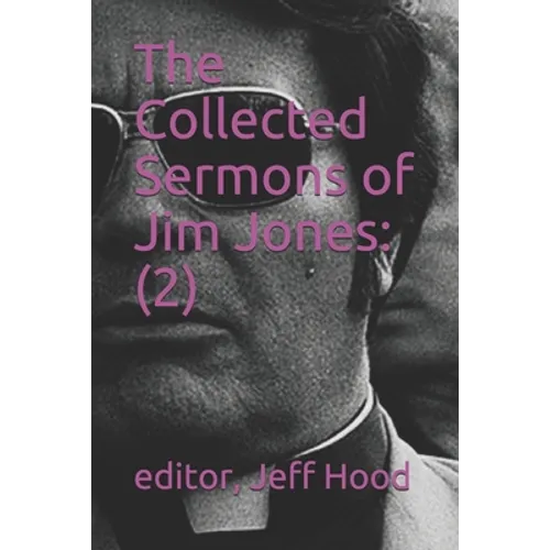 The Collected Sermons of Jim Jones: 2