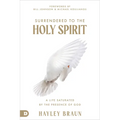 Surrendered to the Holy Spirit: A Life Saturated in the Presence of God