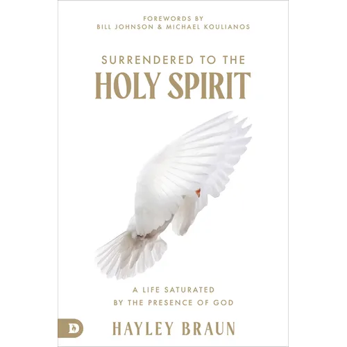 Surrendered to the Holy Spirit: A Life Saturated in the Presence of God