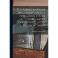 The American Home Missionary Society in Relation to the Antislavery Controversy in the Old Northwest