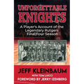Unforgettable Knights: A Player's Account of the Legendary Rutgers Final Four Season