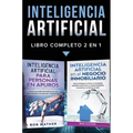 Inteligencia Artificial: Libro Completo 2 en 1