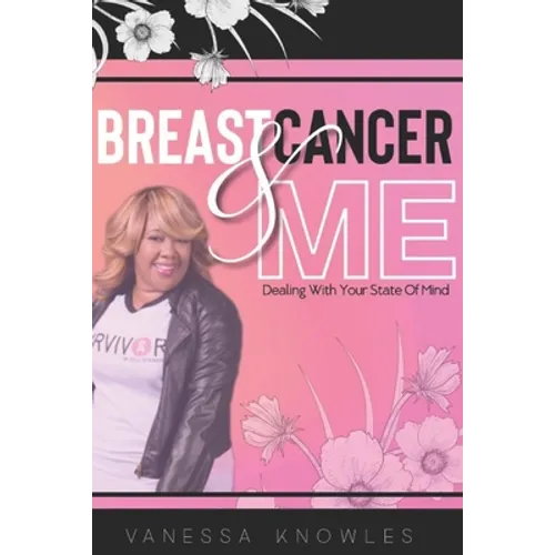 Breast Cancer And Me: Dealing With Your State Of Mind