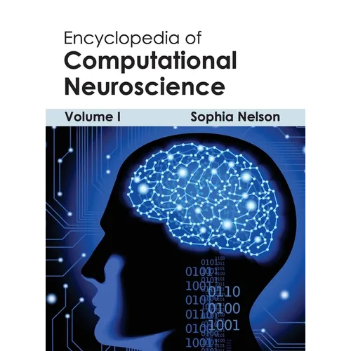 Encyclopedia of Computational Neuroscience: Volume I