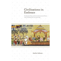 Civilizations in Embrace: The Spread of Ideas and the Transformation of Power; India and Southeast Asia in the Classical Age