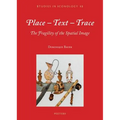 Place-Text-Trace: The Fragility of the Spatial Image