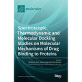 Spectroscopic, Thermodynamic and Molecular Docking Studies on Molecular Mechanisms of Drug Binding to Proteins