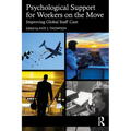 Psychological Support for Workers on the Move: Improving Global Staff Care