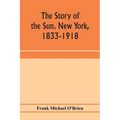The story of the Sun. New York, 1833-1918