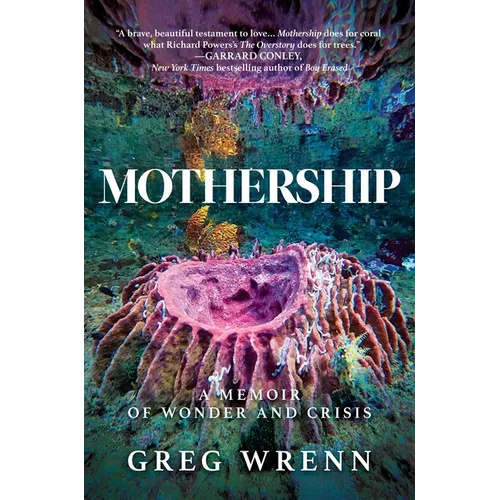 Mothership: A Memoir of Wonder and Crisis