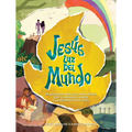 Jesús Luz del Mundo: 30 Historias Bíblicas Para Niños Que Iluminan El Amor Y La Redención de Dios
