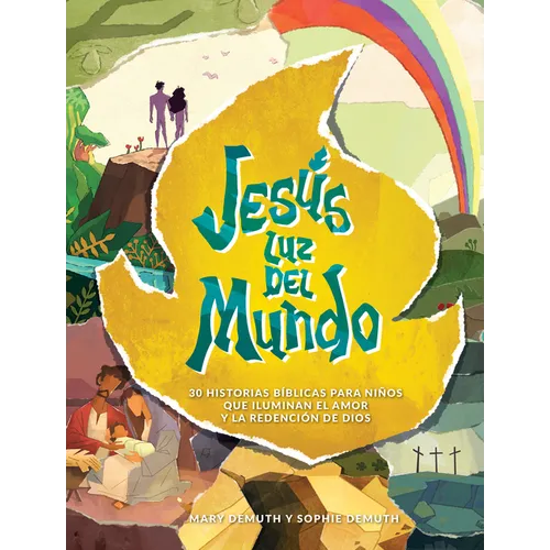 Jesús Luz del Mundo: 30 Historias Bíblicas Para Niños Que Iluminan El Amor Y La Redención de Dios