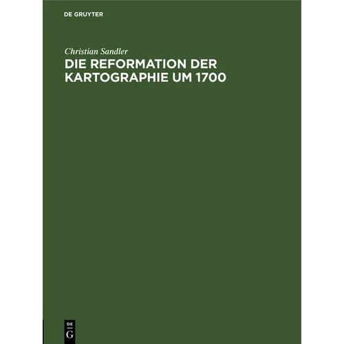Die Reformation Der Kartographie Um 1700