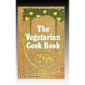 Vegetarian Cook Book: Substitutes for Flesh Foods