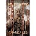 Mutilated: Mississippi's Most Hated Cannibal