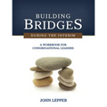 Building Bridges During the Interim: A Workbook for Congregational Leaders