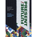 Future/Present: Arts in a Changing America